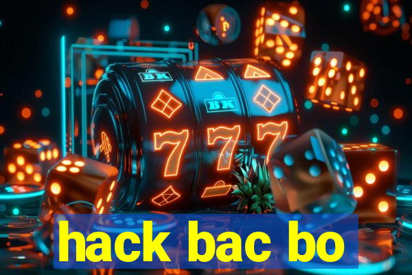 hack bac bo